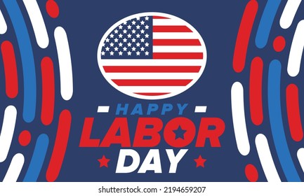 Happy Labor Day. Public federal holiday, celebrate annual in United States. American labor movement. Patriotic american elements. Poster, card, banner and background. Vector illustration