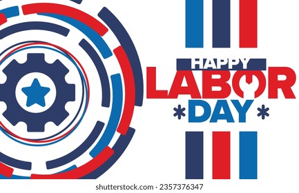 Happy Labor Day. Public federal holiday, celebrate annual in United States. American labor movement. Patriotic american elements. Poster, card, banner and background. Vector illustration