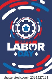 Happy Labor Day. Public federal holiday, celebrate annual in United States. American labor movement. Patriotic american elements. Poster, card, banner and background. Vector illustration