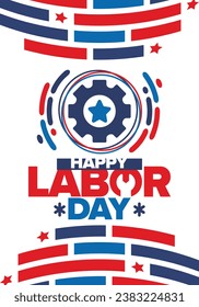 Happy Labor Day. Public federal holiday, celebrate annual in United States. American labor movement. Patriotic american elements. Poster, card, banner and background. Vector illustration