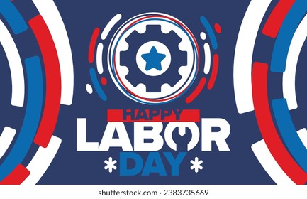 Happy Labor Day. Public federal holiday, celebrate annual in United States. American labor movement. Patriotic american elements. Poster, card, banner and background. Vector illustration