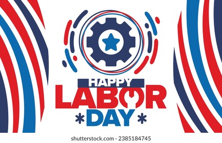 Happy Labor Day. Public federal holiday, celebrate annual in United States. American labor movement. Patriotic american elements. Poster, card, banner and background. Vector illustration