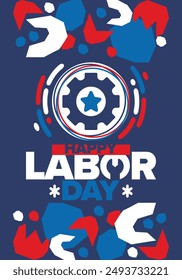 Happy Labor Day. Öffentlicher Bundesfeiertag, jedes Jahr in den Vereinigten Staaten. In: American Labour Movement. In: Patriotic American Elemente. Poster, Karte, Banner und Hintergrund. Vektorillustration