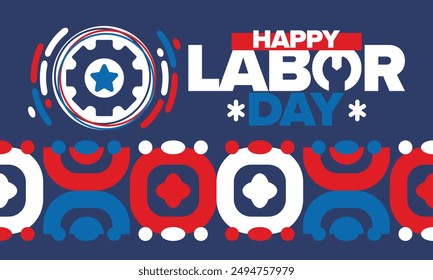 Happy Labor Day. Public federal holiday, celebrate annual in United States. American labor movement. Patriotic american elements. Poster, card, banner and background. Vector illustration
