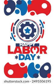Happy Labor Day. Public federal holiday, celebrate annual in United States. American labor movement. Patriotic american elements. Poster, card, banner and background. Vector illustration