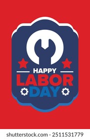 Happy Labor Day. Public federal holiday, celebrate annual in United States. American labor movement. Patriotic american elements. Poster, card, banner and background. Vector illustration