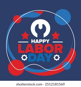 Happy Labor Day. Public federal holiday, celebrate annual in United States. American labor movement. Patriotic american elements. Poster, card, banner and background. Vector illustration