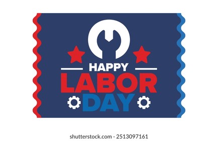 Happy Labor Day. Public federal holiday, celebrate annual in United States. American labor movement. Patriotic american elements. Poster, card, banner and background. Vector illustration