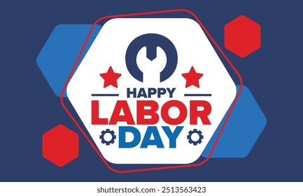 Happy Labor Day. Public federal holiday, celebrate annual in United States. American labor movement. Patriotic american elements. Poster, card, banner and background. Vector illustration