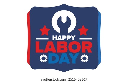Happy Labor Day. Public federal holiday, celebrate annual in United States. American labor movement. Patriotic american elements. Poster, card, banner and background. Vector illustration