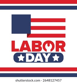 Happy Labor Day. Public federal holiday, celebrate annual in United States. American labor movement. Patriotic american elements. Poster, card, banner and background. Vector illustration