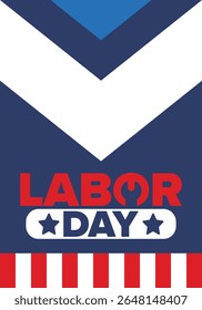 Happy Labor Day. Public federal holiday, celebrate annual in United States. American labor movement. Patriotic american elements. Poster, card, banner and background. Vector illustration