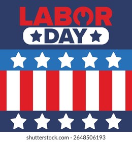 Happy Labor Day. Public federal holiday, celebrate annual in United States. American labor movement. Patriotic american elements. Poster, card, banner and background. Vector illustration