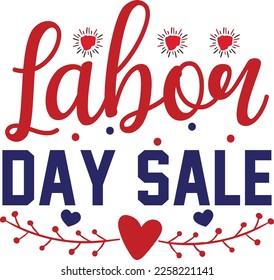 Happy Labor Day Red Blue Typographic Combination for Printing on Clothes and Home Decor Utensils. Patriotic Colorful Slogans and Quotes to Celebrate Labor Day. 