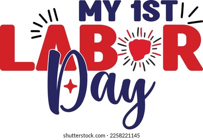 Happy Labor Day Red Blue Typographic Combination for Printing on Clothes and Home Decor Utensils. Patriotic Colorful Slogans and Quotes to Celebrate Labor Day. 