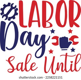 Happy Labor Day Red Blue Typographic Combination for Printing on Clothes and Home Decor Utensils. Patriotic Colorful Slogans and Quotes to Celebrate Labor Day. 