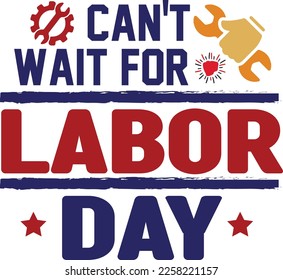 Happy Labor Day Red Blue Typographic Combination for Printing on Clothes and Home Decor Utensils. Patriotic Colorful Slogans and Quotes to Celebrate Labor Day. 