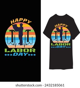 Happy Labor Day T Shirt Design.