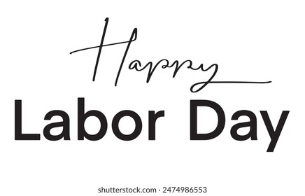 Happy labor day text font script calligraphy hand lettering vector illustration september 1 first freedom celebration festival employee labour patriotism us america job work engineer concept business	