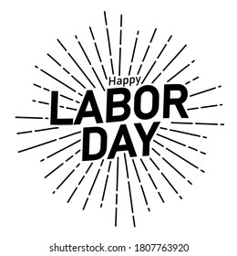 Happy Labor Day text typography hipster sun starburst circle retro vintage design,illustration EPS10.