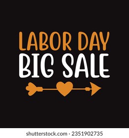 Happy Labor Day T-shirt Design Template, Celebrate Labor Day SVG Quotes, Calligraphy Graphic Design, And Hand Drawn Lettering Phrase.