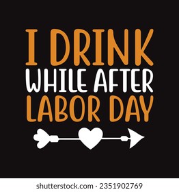 Happy Labor Day T-shirt Design Template, Celebrate Labor Day SVG Quotes, Calligraphy Graphic Design, And Hand Drawn Lettering Phrase.