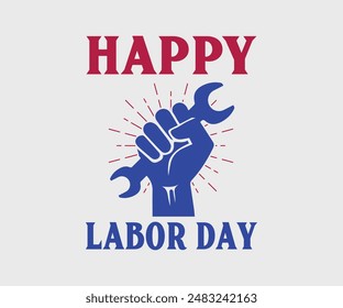 Happy Labor Day, T-shirt Design Template, Celebrate Labor Day Quotes, Calligraphy Graphic Design