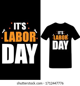 Happy Labor Day T-Shirt Vector. It's labor Day T-shirt.