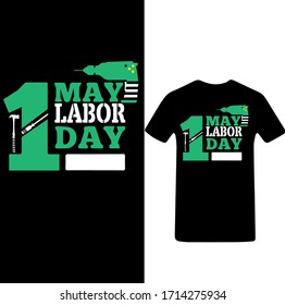 Happy Labor Day T-shirt Vector. 1 May Labor Day T-shirt.