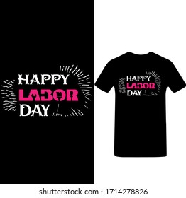 Happy Labor Day T-shirt Vector. Happy Labor Day T-shirt.