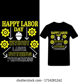 Happy Labor Day T-shirt Vector. Happy Labor Day Without Labor Nothing Prospers T-shirt,