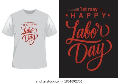 Happy Labor Day t-shirt vector design. International Happy Labor Day Design and Quote tee - typography t-shirt