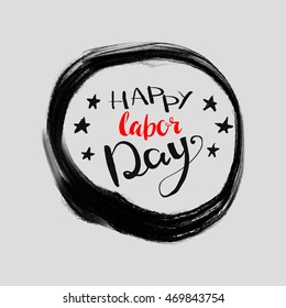 Happy Labor day typographic black and red design. Usable as letter banner, cards, posters, badge,label. Hand Lettering on grunge ink background. Black dirty decoration with text. Vector illustration.