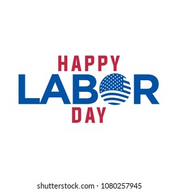 Happy Labor Day. Typography logo for USA Labor Day. Happy Labor Day USA 4th of September.