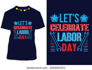 Happy Labor Day Typography T-shirt Design