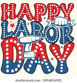 Happy Labor Day, Unique and Trendy Design for Tshirt, Banner, Poster, Background