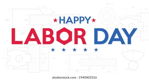 Happy Labor Day. USA Labor Day banner with construction drawing blueprint background. Vector illustration.