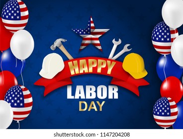 Happy labor day USA. Design with hammer ,Safety helmet ,wrench
 and American flag balloons on blue background .Vector