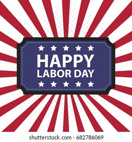 Happy Labor Day USA retro vintage poster with rays and stars. American flags patriotic background vector illustration.