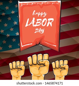 Happy labor day usa vector poster with strong orange fist isolated on usa flag background. vector happy american labor day background or greeting card with man hand.