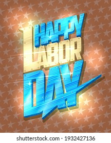 Happy labor day vector card design template, 3d golden text