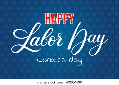 Happy Labor day vector lettering on background with stars, September 7th, United state of America, American Labor day design. Labor Day poster, banner, greeting card design
