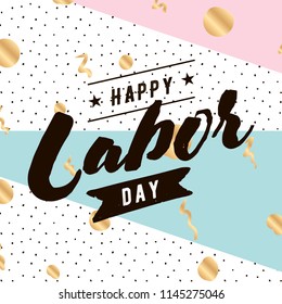 Happy labor day. Vector logo. Typography for greeting cards, posters, banners.