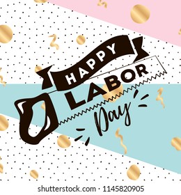 Happy labor day. Vector logo. Typography for greeting cards, posters, banners.