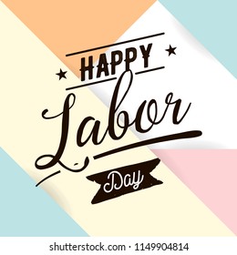 Happy labor day. Vector logo. Typography for greeting cards, posters, banners.