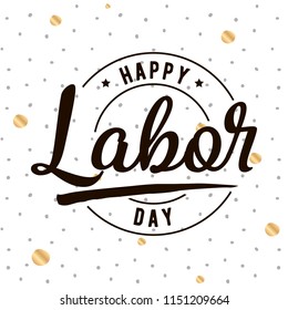 Happy labor day. Vector logo. Typography for greeting cards, posters, banners.