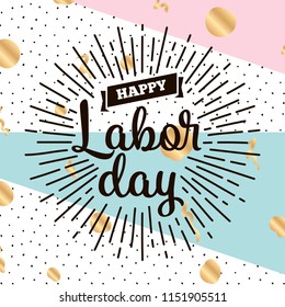 Happy labor day. Vector logo. Typography for greeting cards, posters, banners.