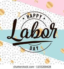 Happy labor day. Vector logo. Typography for greeting cards, posters, banners.
