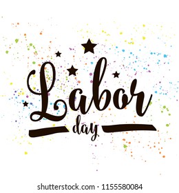 Happy labor day. Vector logo. Typography for greeting cards, posters, banners.