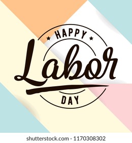Happy labor day. Vector logo. Typography for greeting cards, posters, banners.